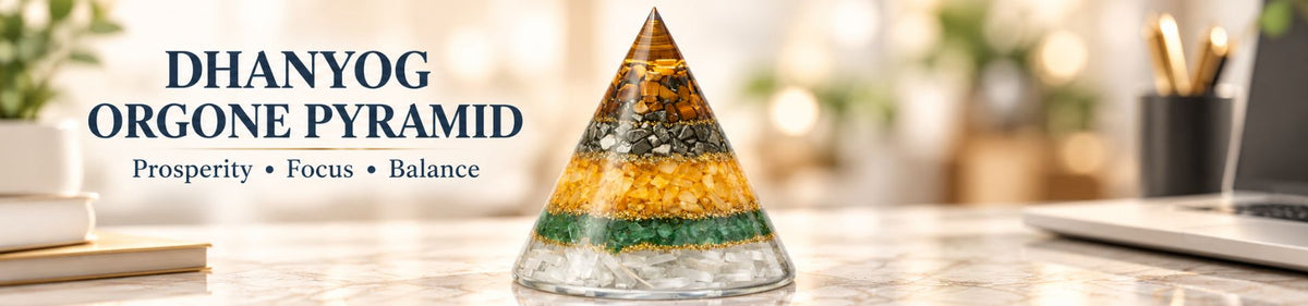 Dhanyog Crystal Orgone Pyramid: Meaning, Benefits & Uses