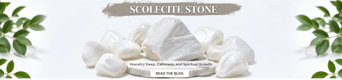 Scolecite Crystal: Meaning, Benefits, Uses & Healing Guide