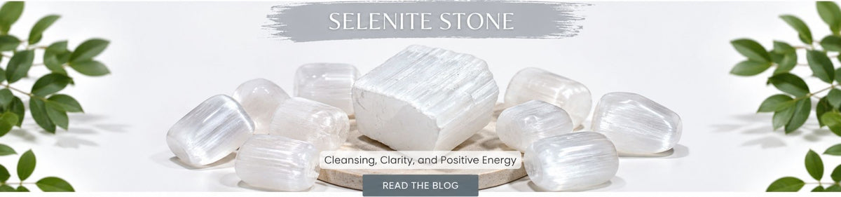 Selenite Crystal: Meaning, Properties, Benefits & Uses